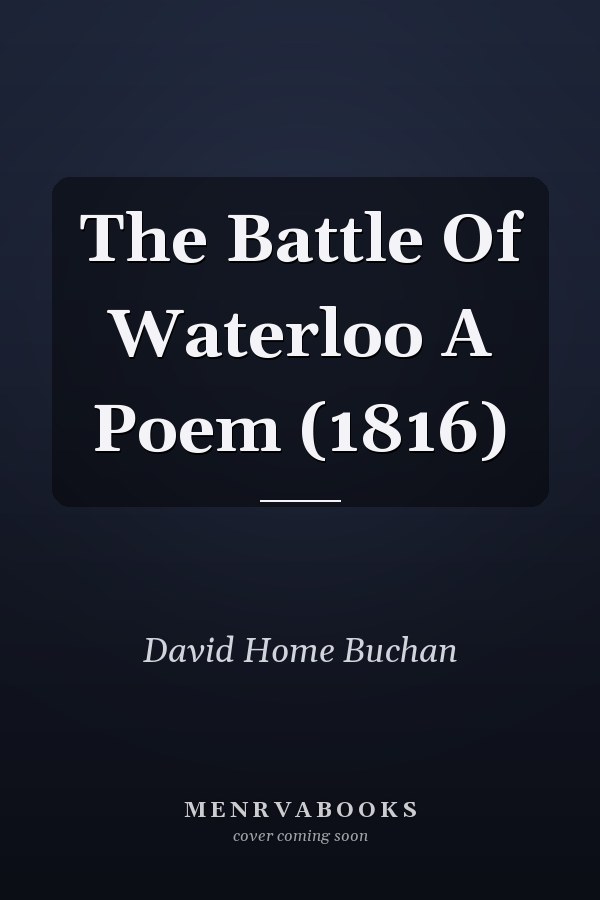 The Battle Of Waterloo A Poem (1816)