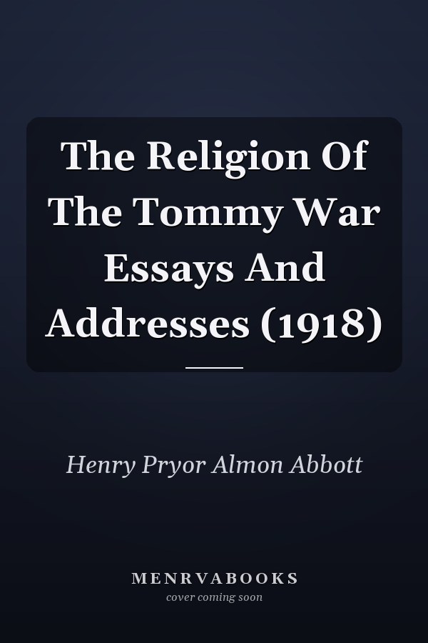 The Religion Of The Tommy War Essays And Addresses (1918)