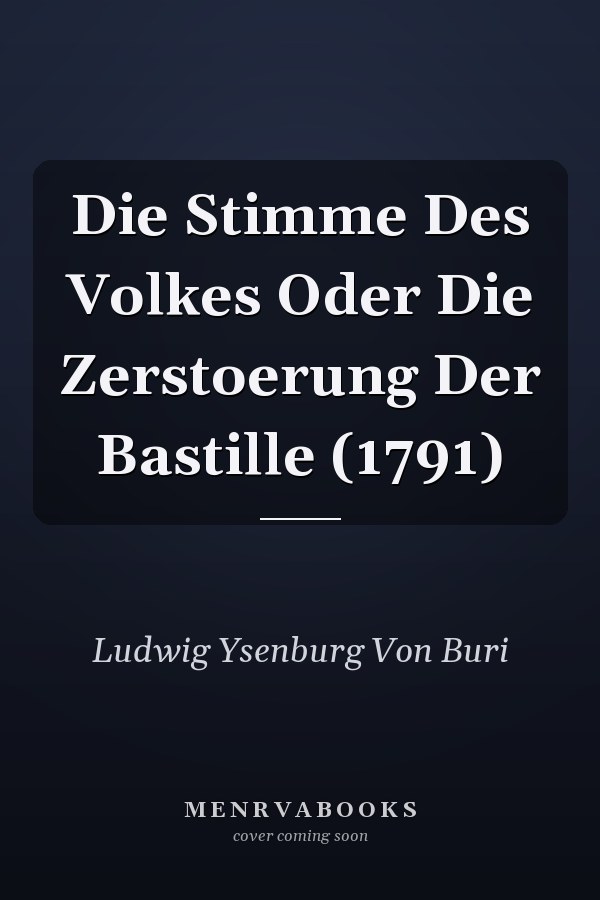 Die Stimme Des Volkes Oder Die Zerstoerung Der Bastille (1791)
