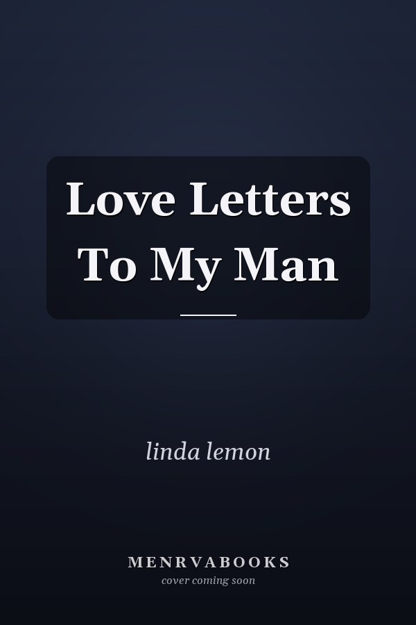 Love Letters To My Man