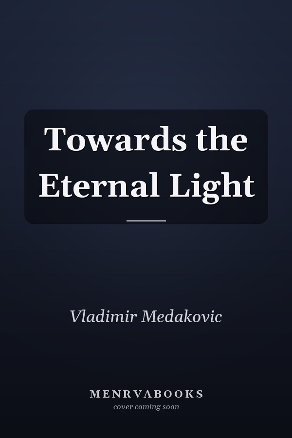 Towards the Eternal Light