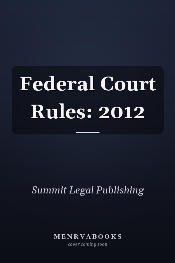 Federal Court Rules: 2012