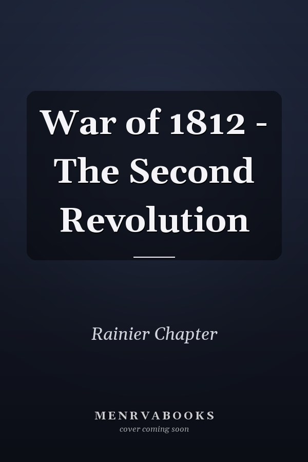 War of 1812 - The Second Revolution
