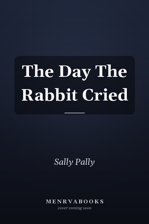 The Day The Rabbit Cried