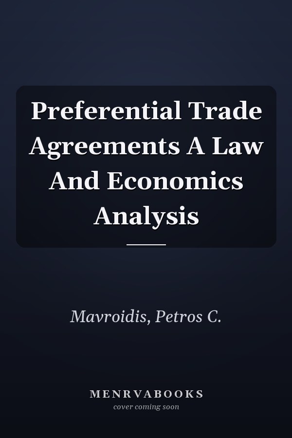 Preferential Trade Agreements A Law And Economics Analysis