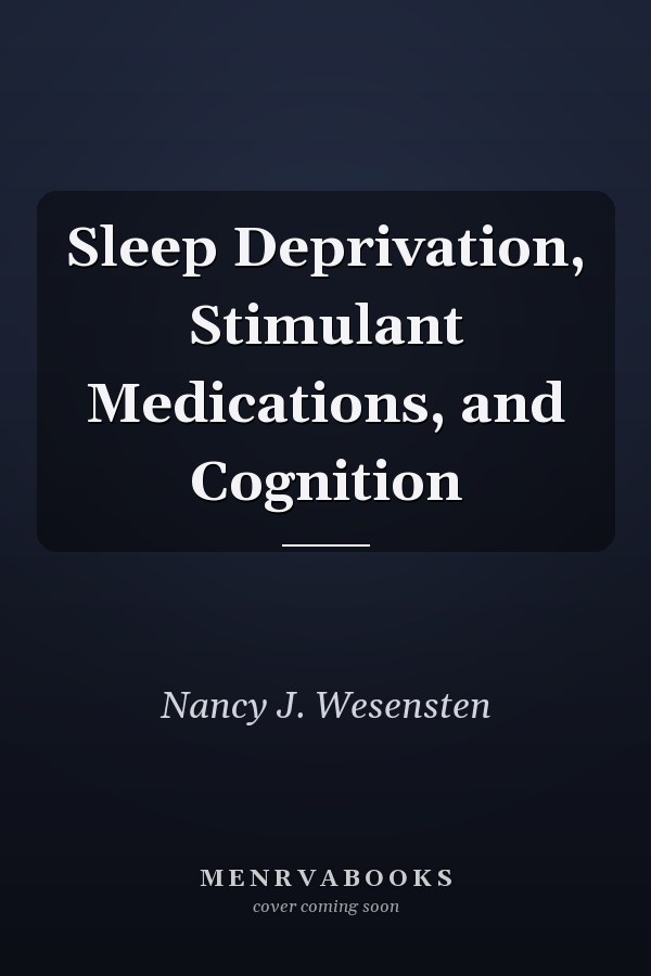 Sleep Deprivation, Stimulant Medications, and Cognition