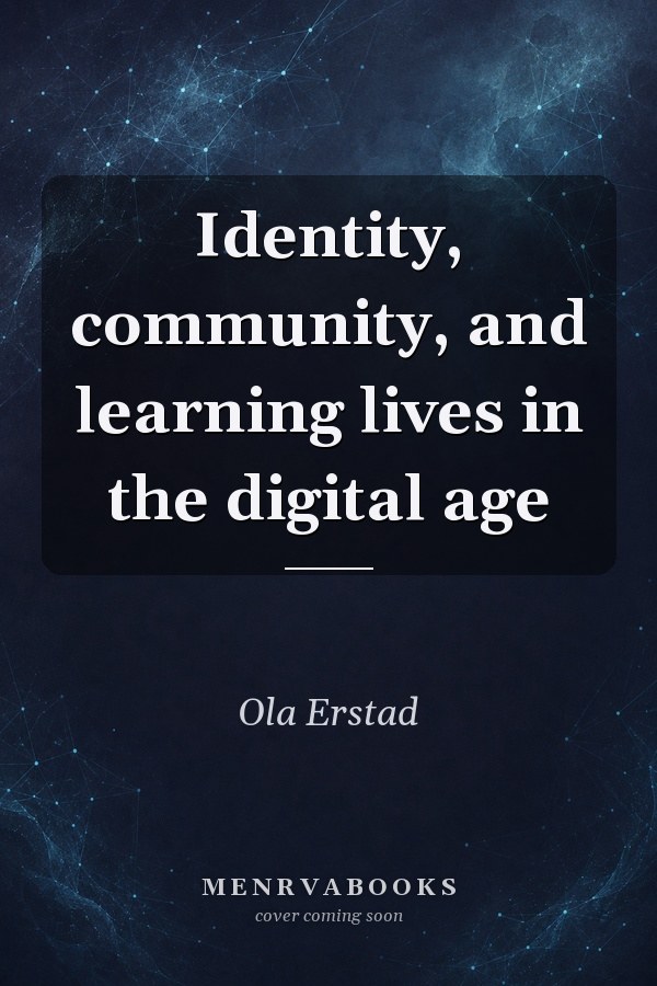 Identity, community, and learning lives in the digital age