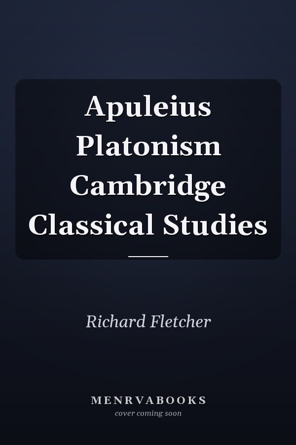 Apuleius Platonism
            
                Cambridge Classical Studies