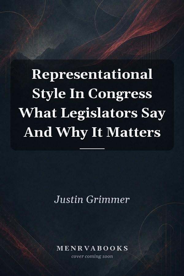 Representational Style In Congress: What Legislators Say And Why It Matters