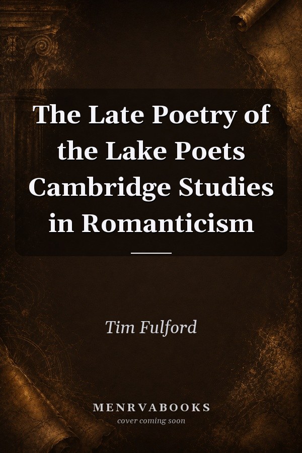 The Late Poetry of the Lake Poets