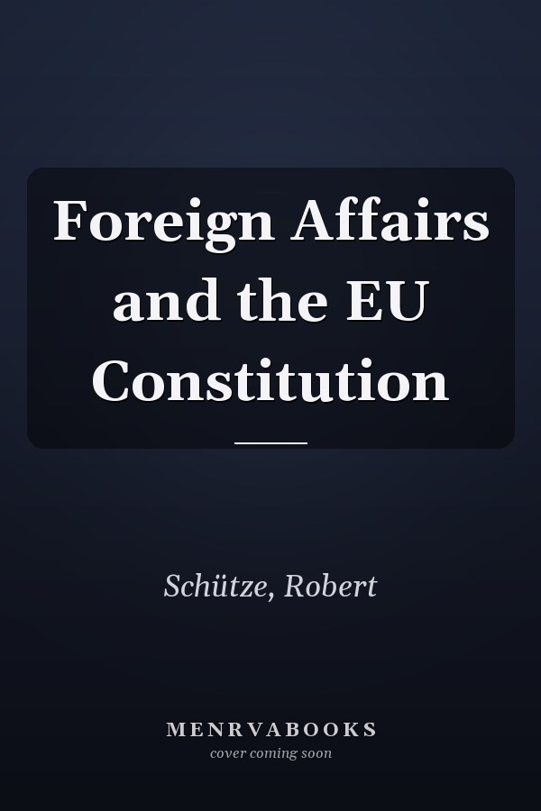 Foreign Affairs and the EU Constitution