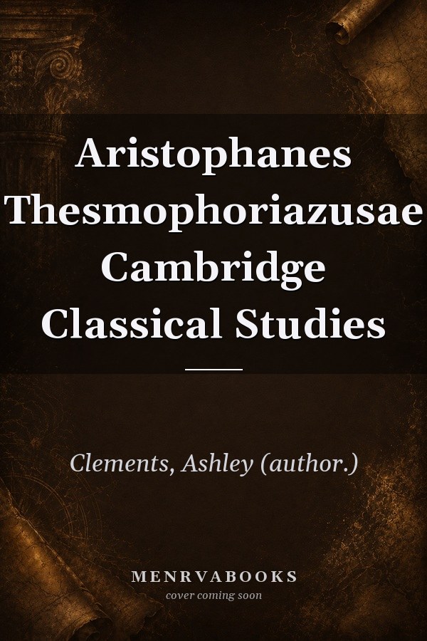Aristophanes: Thesmophoriazusae
