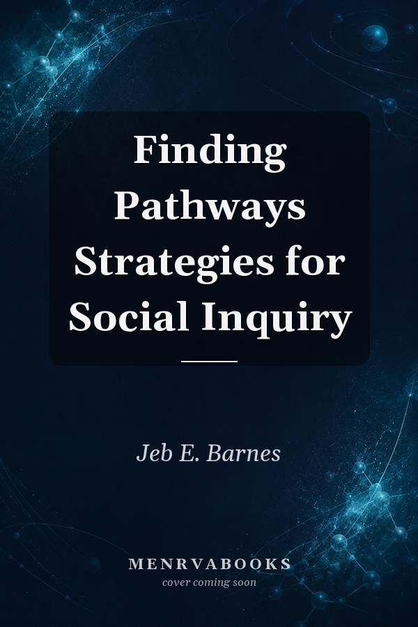 Finding Pathways
            
                Strategies for Social Inquiry