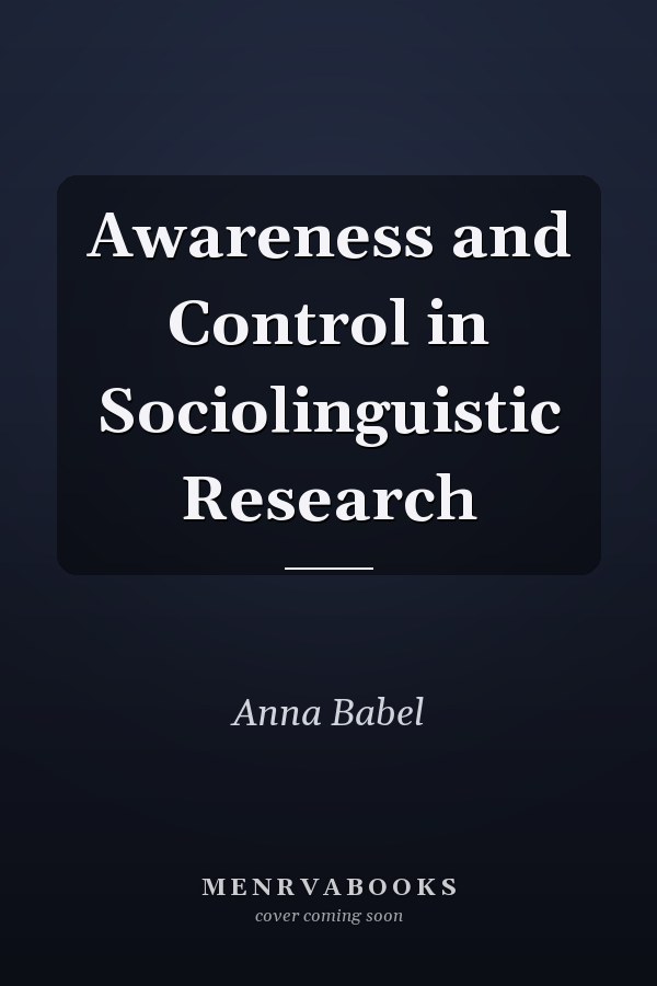 Awareness and Control in Sociolinguistic Research