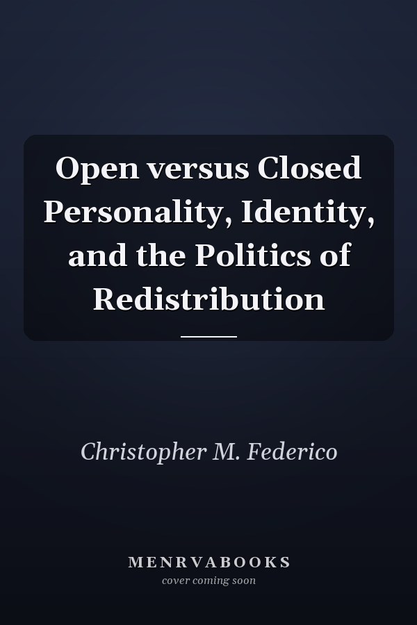 Open versus Closed Personality, Identity, and the Politics of Redistribution