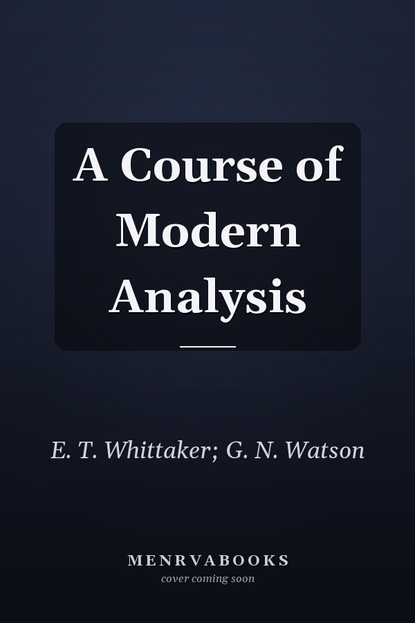 A Course of Modern Analysis