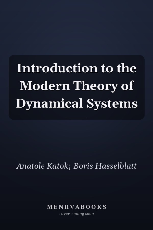 Introduction to the Modern Theory of Dynamical Systems