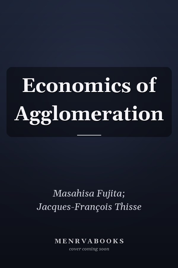 Economics of Agglomeration