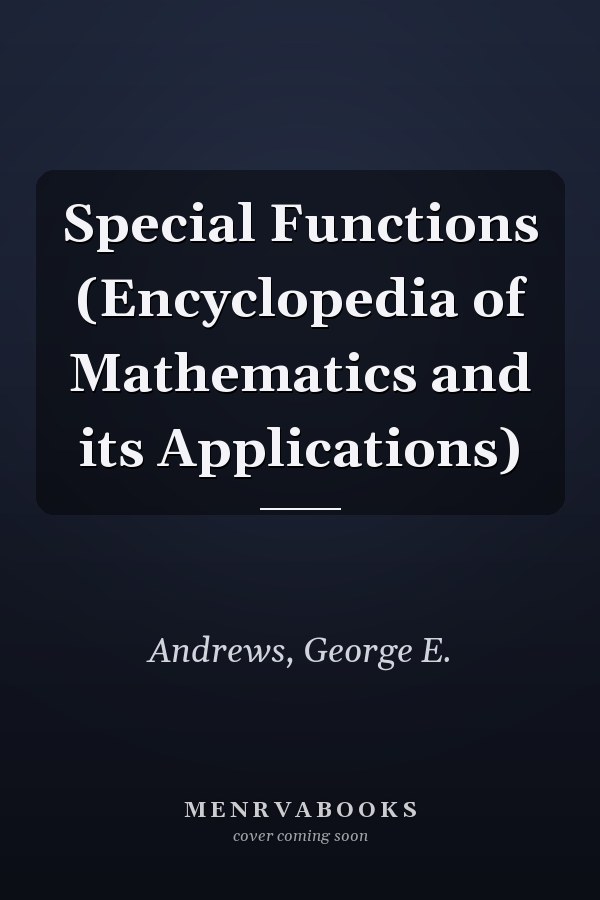 Special Functions (Encyclopedia of Mathematics and its Applications)
