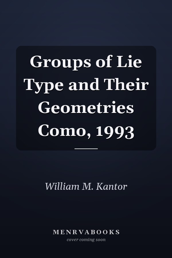 Groups of Lie Type and Their Geometries Como, 1993