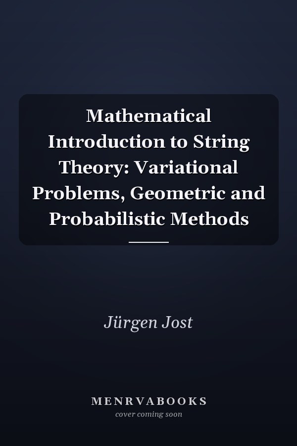 Mathematical Introduction to String Theory: Variational Problems, Geometric and Probabilistic Methods