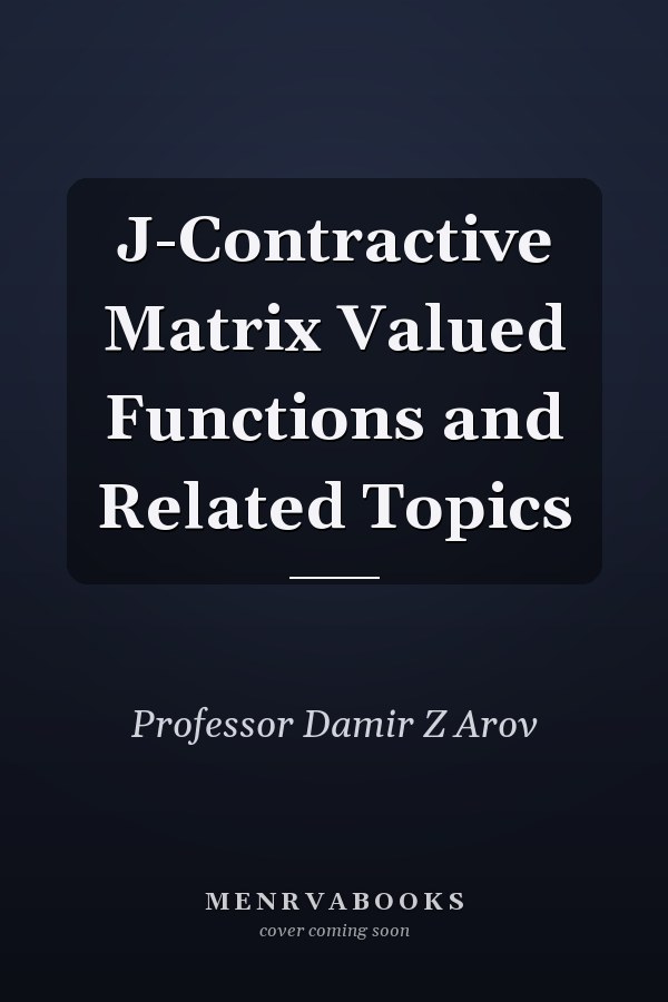 J-Contractive Matrix Valued Functions and Related Topics