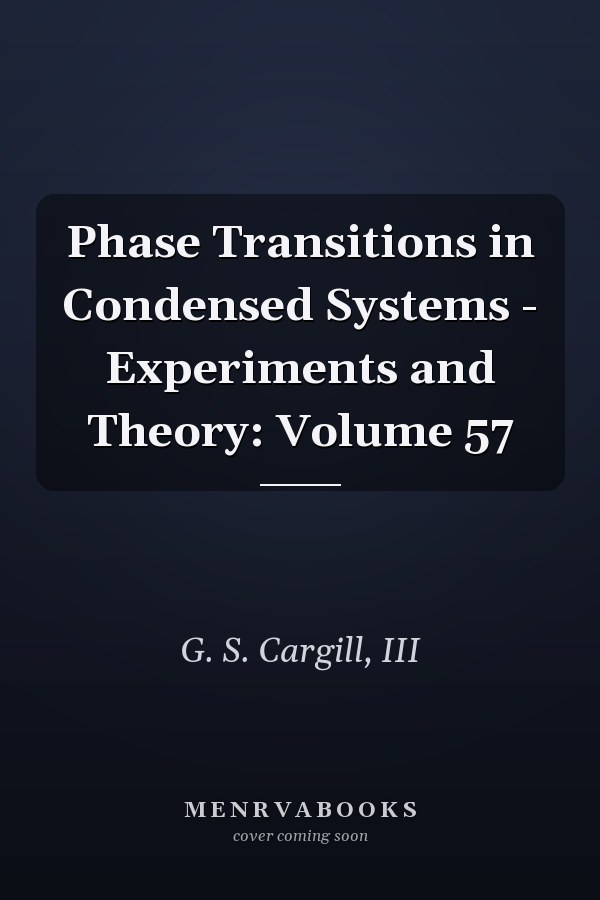 Phase Transitions in Condensed Systems - Experiments and Theory: Volume 57