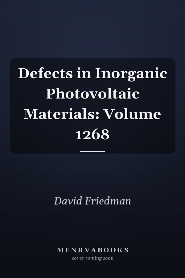 Defects in Inorganic Photovoltaic Materials: Volume 1268