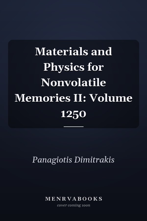 Materials and Physics for Nonvolatile Memories II: Volume 1250