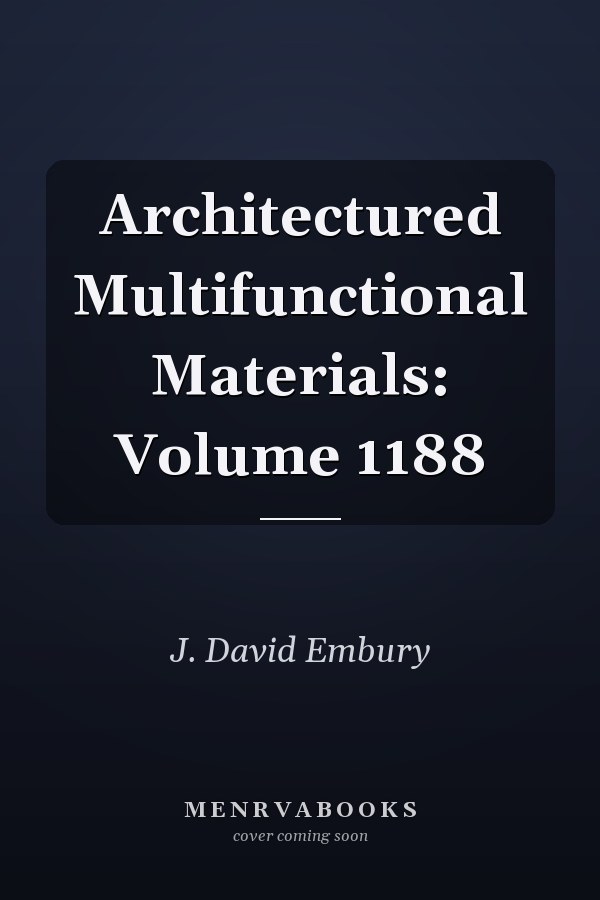 Architectured Multifunctional Materials: Volume 1188