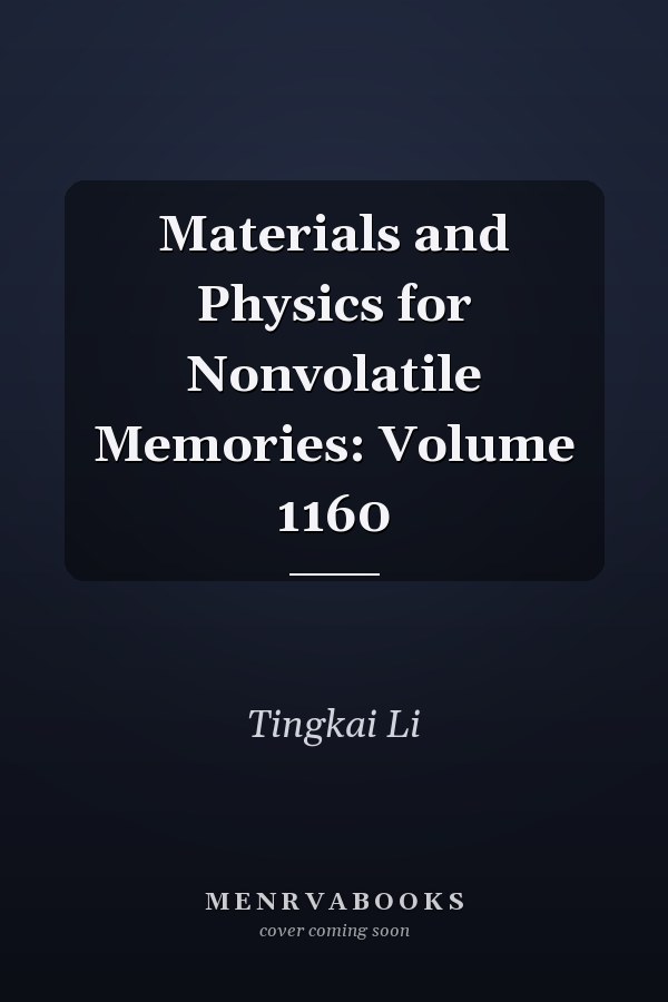 Materials and Physics for Nonvolatile Memories: Volume 1160
