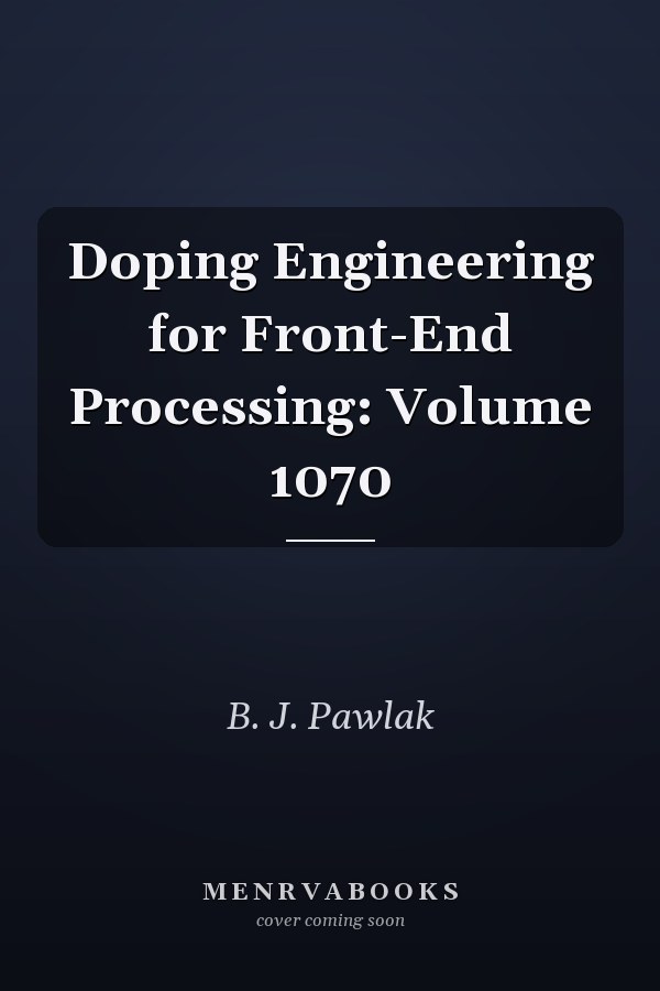 Doping Engineering for Front-End Processing: Volume 1070