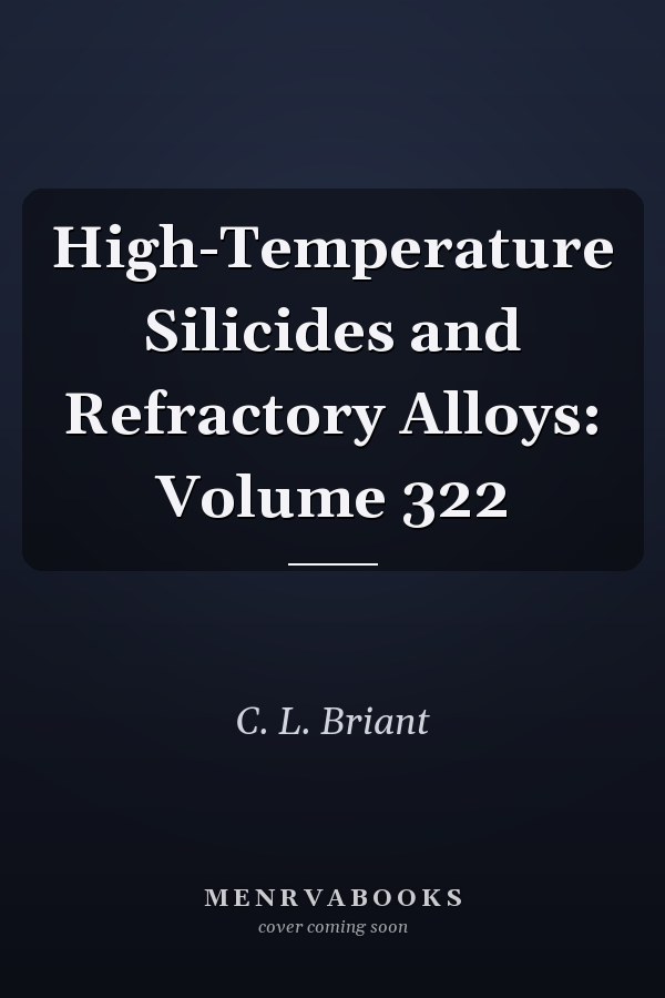 High-Temperature Silicides and Refractory Alloys: Volume 322