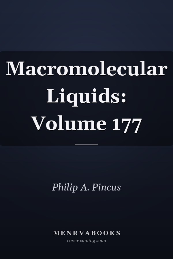Macromolecular Liquids: Volume 177