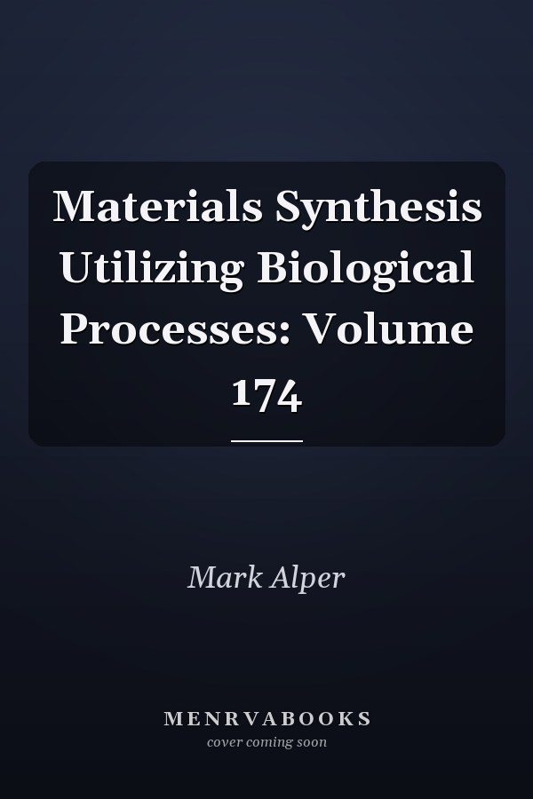 Materials Synthesis Utilizing Biological Processes: Volume 174