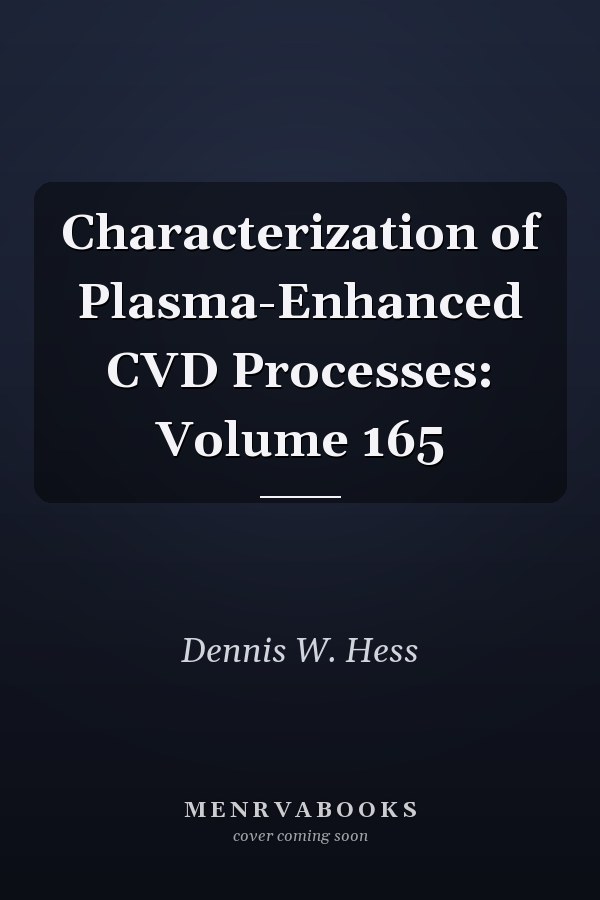Characterization of Plasma-Enhanced CVD Processes: Volume 165