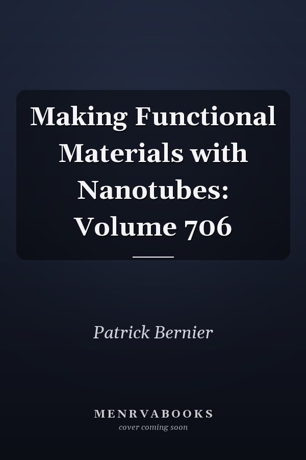 Making Functional Materials with Nanotubes: Volume 706
