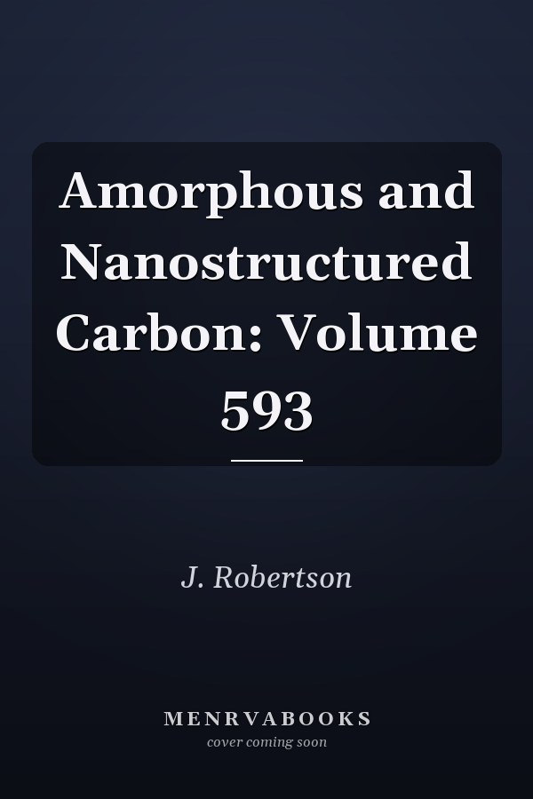 Amorphous and Nanostructured Carbon: Volume 593