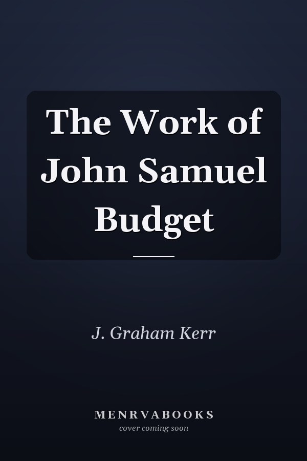 The Work of John Samuel Budget