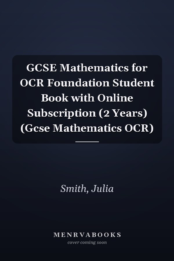 GCSE Mathematics for OCR Foundation Student Book with Online Subscription (2 Years) (Gcse Mathematics OCR)