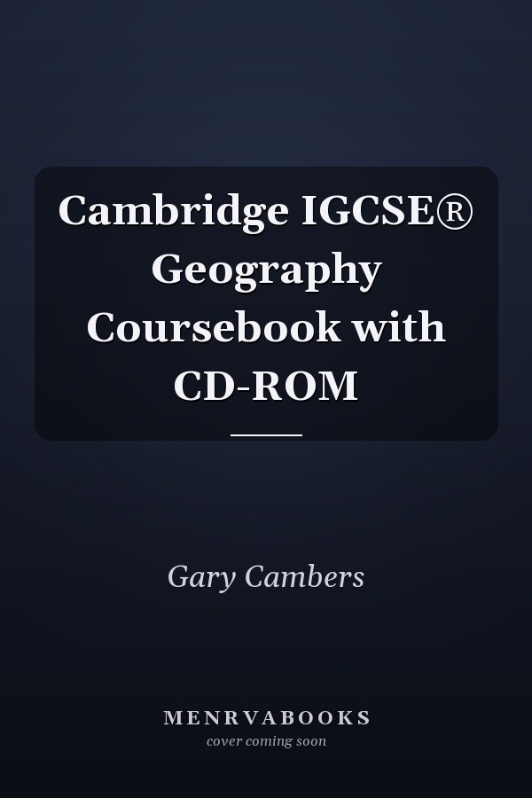 Cambridge IGCSE® Geography Coursebook with CD-ROM
