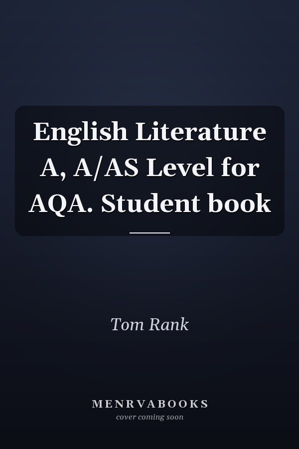 English Literature A, A/AS Level for AQA. Student book