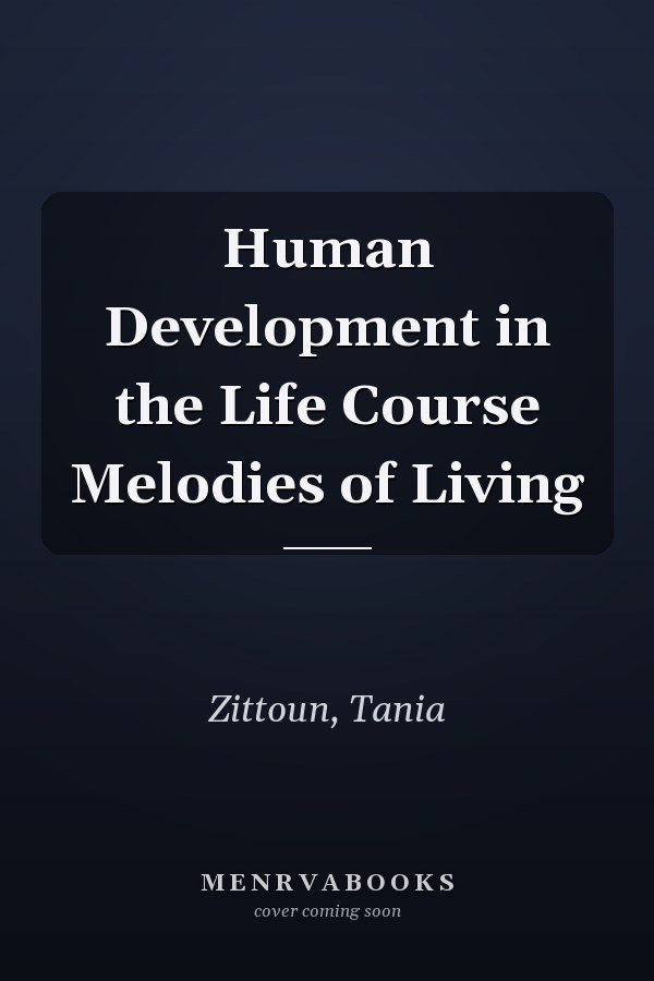 Human Development in the Life Course Melodies of Living