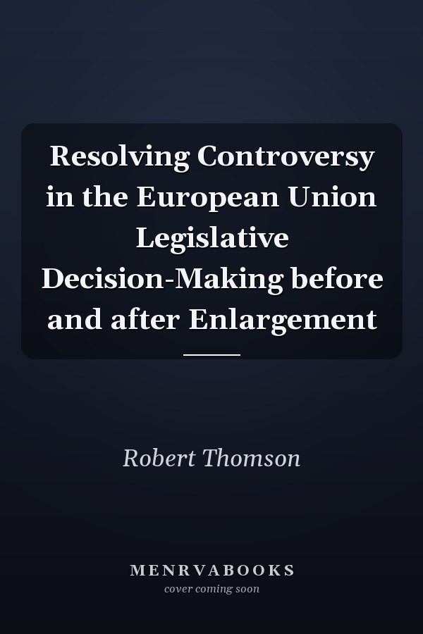 Resolving Controversy in the European Union Legislative Decision-Making before and after Enlargement