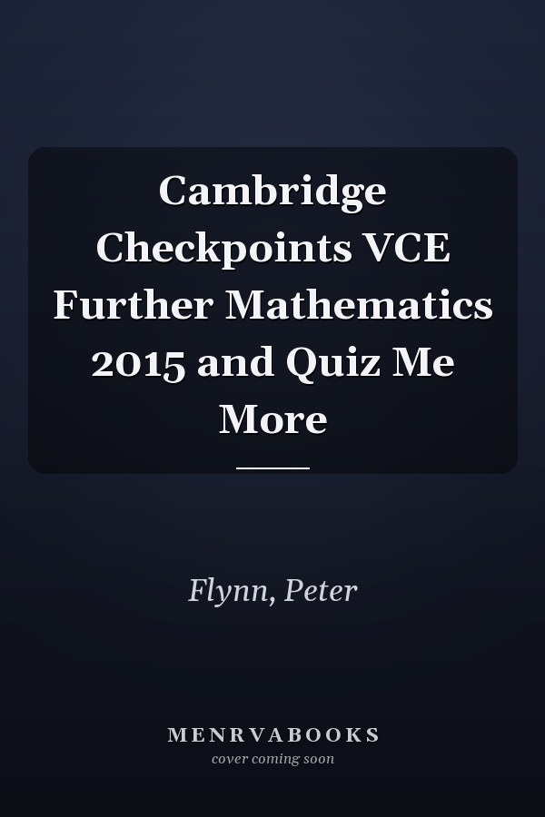 Cambridge Checkpoints VCE Further Mathematics 2015 and Quiz Me More