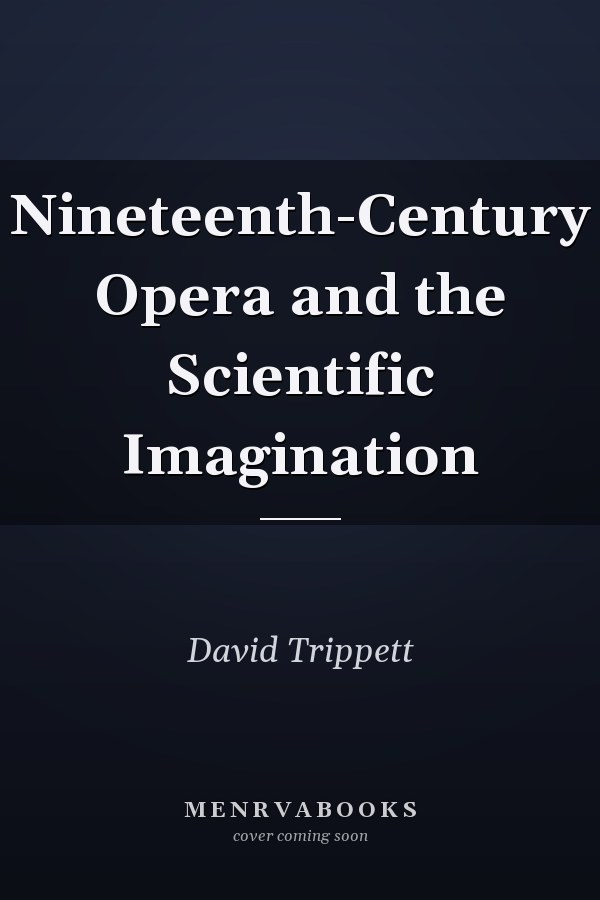 Nineteenth-Century Opera and the Scientific Imagination