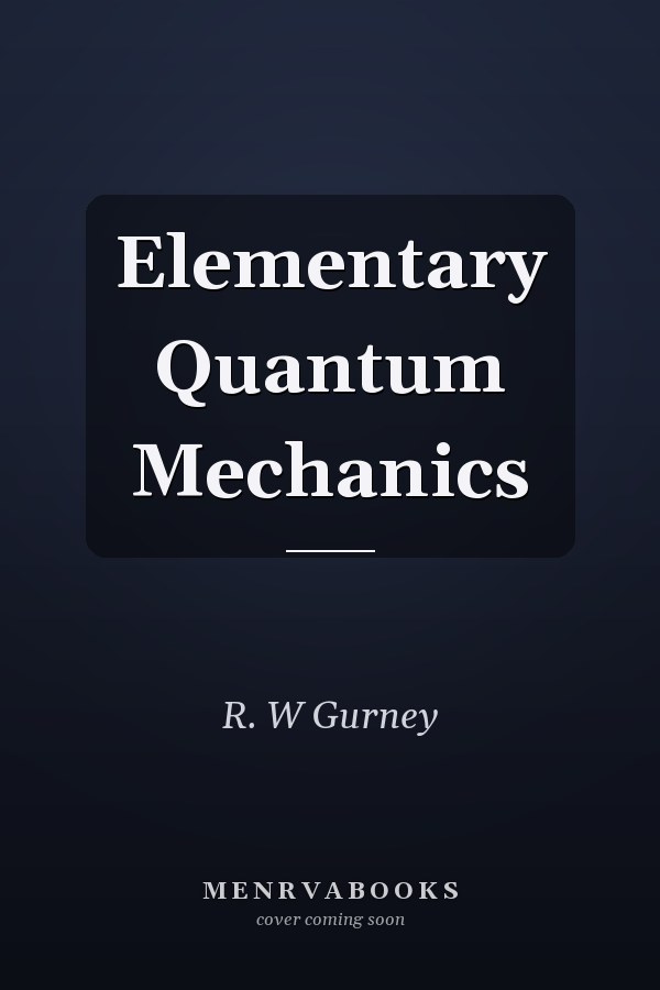 Elementary Quantum Mechanics