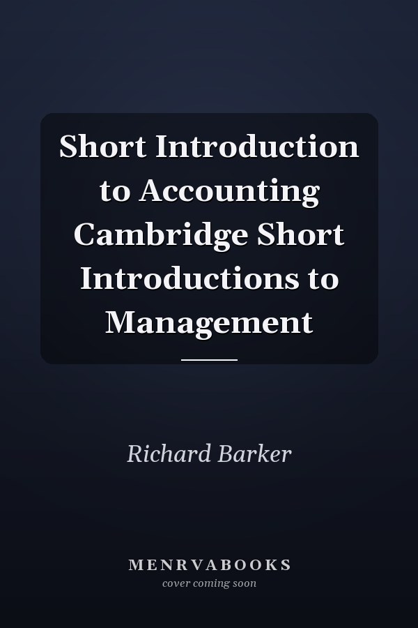 Short Introduction to Accounting
            
                Cambridge Short Introductions to Management