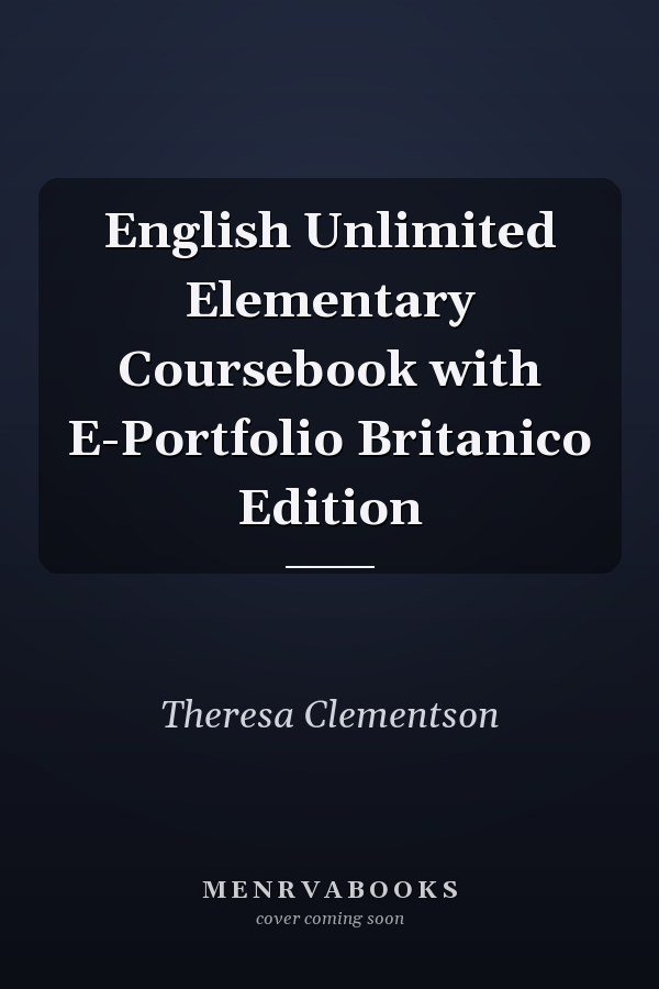 English Unlimited Elementary Coursebook with E-Portfolio Britanico Edition