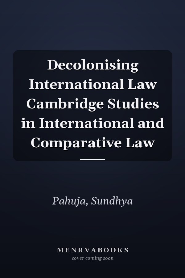 Decolonising International Law
            
                Cambridge Studies in International and Comparative Law